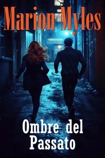 Marion Myles - Serie Mia & Roman Vol. 2. Ombre del Passato (2024)