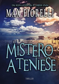 Max Fiorelli - Le avventure di Gordon Spada. Mistero ateniese (2024)