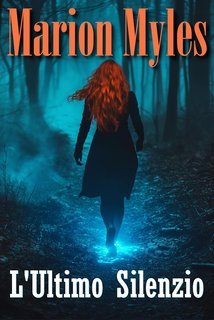 Marion Myles - Serie Mia & Roman Vol. 1. L'Ultimo Silenzio (2024)