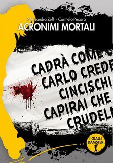 Alessandra Zuffi, Carmelo Pecora - Acronimi mortali (2024)