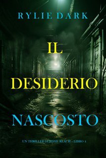Rylie Dark - Il desiderio nascosto. Jessie Reach libro 4 (2024)