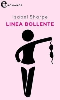 Isabel Sharpe - Linea bollente  (2019)