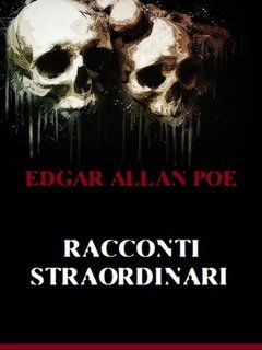 Edgar Allan Poe - Racconti straordinari (2024)
