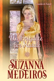 Suzanna Medeiros - Scandali di Natale Vol. 2. Un brigante per Natale (2024)