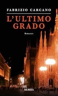 Fabrizio Carcano - L'ultimo grado (2015)