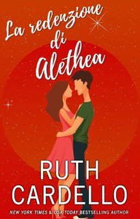Ruth Cardello - Legacy Collection Vol. 6. La redenzione di Alethea (2025)