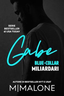 M. Malone - Blue-Collar Miliardari Vol. 3. Gabe (2025)