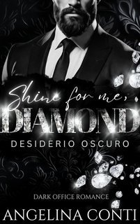 Angelina  Conti - Shine for me, Diamond. Desiderio oscuro (2025)