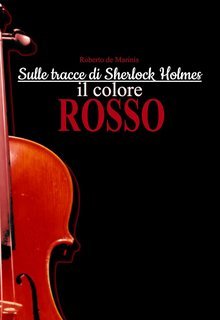 Roberto de Marinis - Sulle Tracce di Sherlock Holmes. Il Colore Rosso (2025)