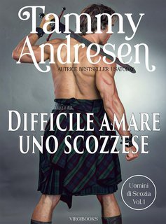 Tammy Andresen - Uomini di Scozia Vol. 1. Difficile amare uno scozzese (2025)