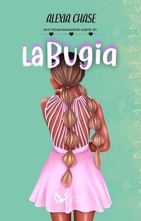 Alexia Chase - Peccaminosamente ardente Vol. 1. La bugia (2025)