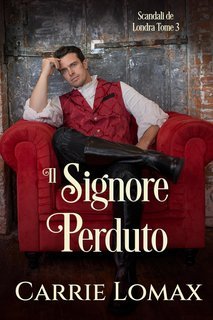 Carrie Lomax - Scandali di Londra Vol. 3. Il Signore Perduto (2025)