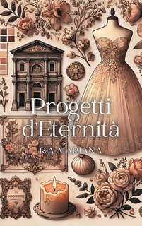 R.A. Mariana - Le anime Aegnate e i Cuori Teneri Vol. 4. Progetti d’Eternità (2024)