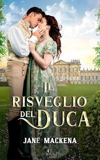 Jane Mackenna - Reggenza Vol. 1. Il Risveglio del Duca (2025)