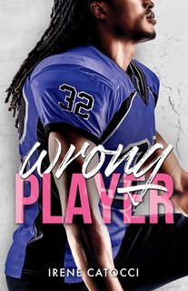 Irene Catocci - Wild players series. New Generation Vol. 5. Wrong Player (2024)