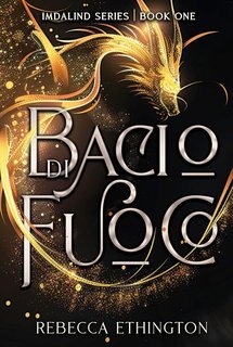 Rebecca Ethington - Imdalind Vol. 1. Bacio di Fuoco (2025)