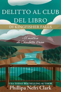 Phillipa Nefri Clark - Misteri di Charlotte Dean Vol. 2. Delitto al club del libro di Kingfisher Falls (2025)