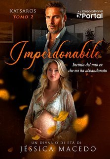 Jéssica Macedo - Katsaros Vol. 2. Imperdonabile. Incinta del mio ex che mi ha abbandonato (2025)