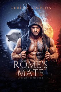 Serena Simpson - Rome's Mate. Hunted Omega's (2025)