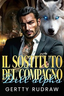 Gertty Rudraw - Il Sostituto del Compagno dell'Alpha (2025)