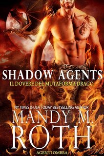Mandy M. Roth - Agenti Ombra Vol. 2. Il Dovere del Mutaforma Drago (2025)