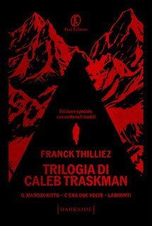 Franck Thilliez - Trilogia di Caleb Traskman. Il manoscritto - C’era due volte - Labirinti (2024)