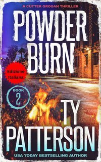 Ty Patterson - Powder burn  Thriller di Cutter Grogan Vol. 2 (2025)