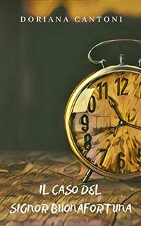Doriana Cantoni - Il caso del signor Buonafortuna (2018)