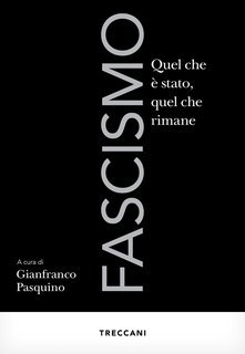 Gianfranco Pasquino (a cura di) - Fascismo (2022)