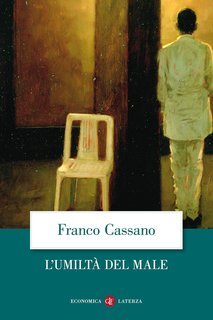 Franco Cassano - L'umiltà del male (2012)