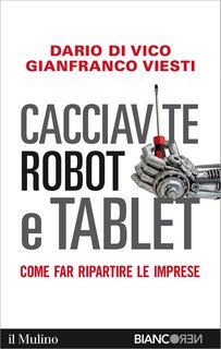 Dario Di Vico, Gianfranco Viesti - Cacciavite, robot e tablet (2014)