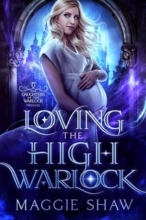 Maggie Shaw - Le Eredi del Gran Mago Vol. 1. Loving the High Warlock (2025)