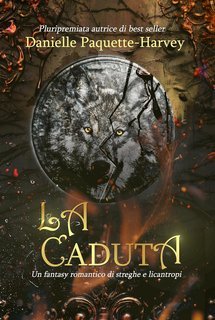 Danielle Paquette-Harvey - Anima gemella del desiderio Vol. 3. La caduta (2024)