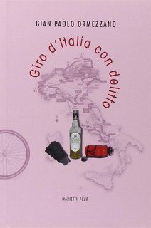 Gian Paolo Ormezzano - Giro d'Italia con delitto (2009)