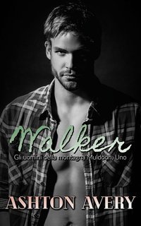 Ashton Avery - Gli uomini della montagna Muldoon Vol. 1.Walker (2025)