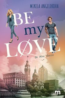 Mikela Angelikova - Be Mine Series Vol. 2. Be My Løve (2025)