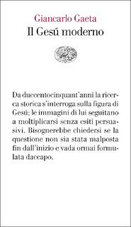 Giancarlo Gaeta - Il Gesù moderno (2009)