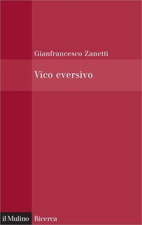 Gianfrancesco Zanetti - Vico eversivo (2011)