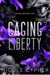 Nicole Cypher - Inganno Liberatore Vol. 1. Caging liberty (2025)