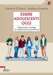 Alberto D'Auria, Stefano Anselmi - Essere adolescenti oggi (2025)