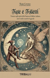 Mario Contino - Fate e folletti. Trattato sugli spiriti della Natura nel folklore italiano, nuovi studi su antiche leggende (2024)