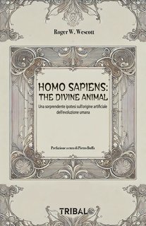 Roger Wescott - Homo Sapiens. The divine animal (2024)