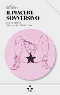 Alessia Dulbecco - Il piacere sovversivo (2025)