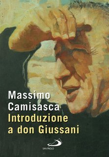 Massimo Camisasca - Introduzione a don Giussani (2024)