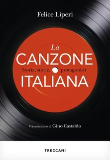 Felice Liperi - La canzone italiana. Storia, storie, protagonisti (2025)