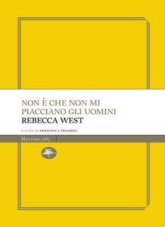 Rebecca West - Non è che non mi piacciano gli uomini (2025)