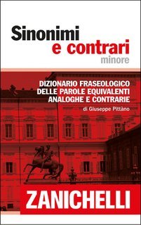 Dizionario fraseologico delle parole equivalenti, analoghe e contrarie (2025)