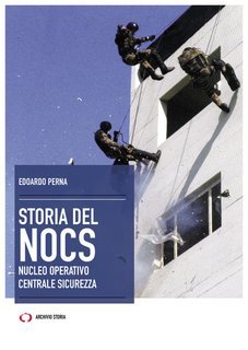 Edoardo Perna - Storia del NOCS. Nucleo Operativo Centrale Sicurezza (2017)