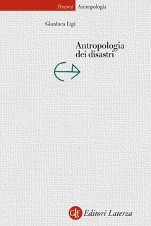 Gianluca Ligi - Antropologia dei disastri (2014)