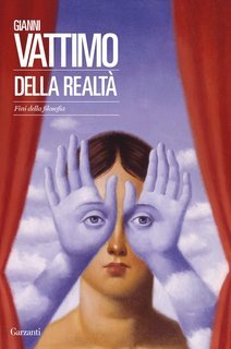 Gianni Vattimo - Della realtà. Fini della filosofia (2012)